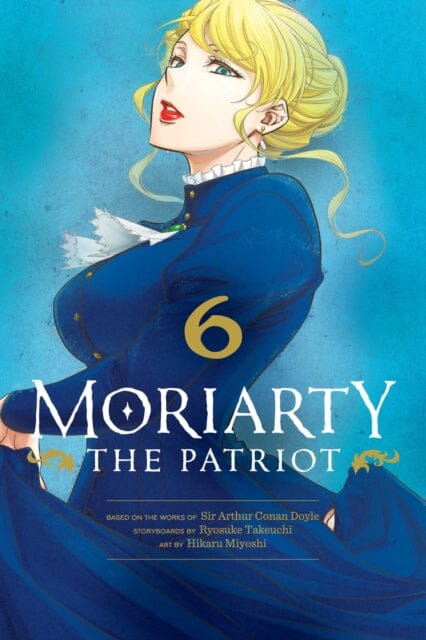 Moriarty the Patriot, Vol. 6 by Ryosuke Takeuchi Extended Range Viz Media, Subs. of Shogakukan Inc