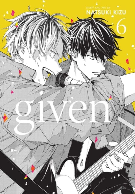 Given, Vol. 6 by Natsuki Kizu Extended Range Viz Media, Subs. of Shogakukan Inc