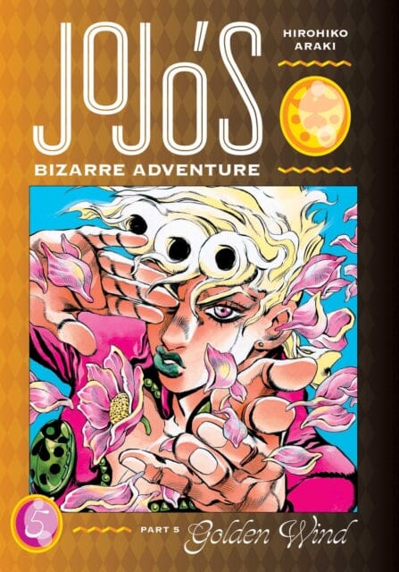 JoJo's Bizarre Adventure: Part 5--Golden Wind, Vol. 5 by Hirohiko Araki Extended Range Viz Media, Subs. of Shogakukan Inc