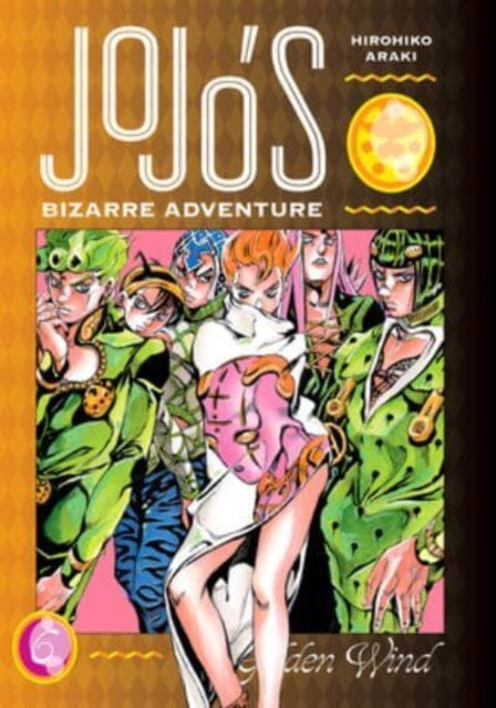 JoJo's Bizarre Adventure: Part 5--Golden Wind, Vol. 6 by Hirohiko Araki Extended Range Viz Media, Subs. of Shogakukan Inc