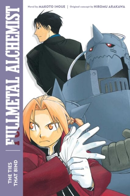 Fullmetal Alchemist: The Ties That Bind : Second Edition by Makoto Inoue Extended Range Viz Media, Subs. of Shogakukan Inc
