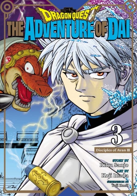 Dragon Quest: The Adventure of Dai, Vol. 3 : Disciples of Avan by Riku Sanjo Extended Range Viz Media, Subs. of Shogakukan Inc
