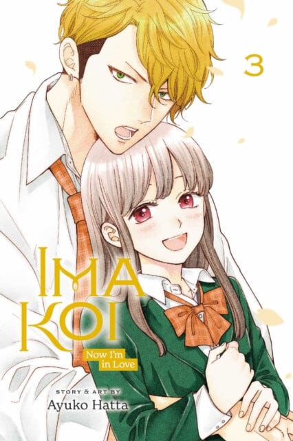 Ima Koi: Now I'm in Love, Vol. 3 by Ayuko Hatta Extended Range Viz Media, Subs. of Shogakukan Inc