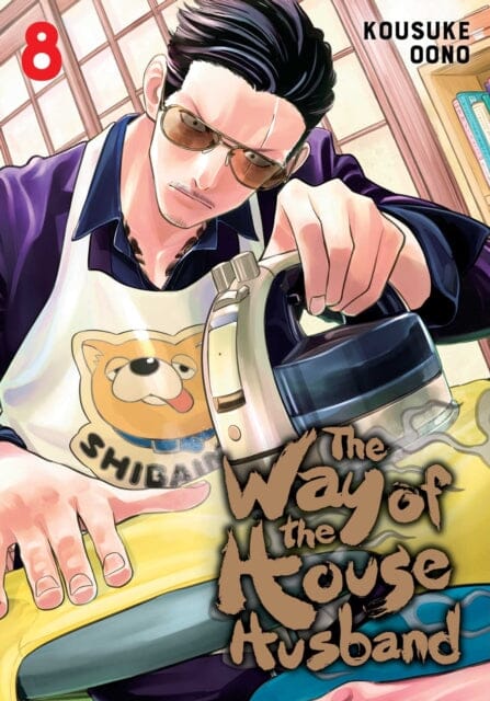 The Way of the Househusband, Vol. 8 by Kousuke Oono Extended Range Viz Media, Subs. of Shogakukan Inc