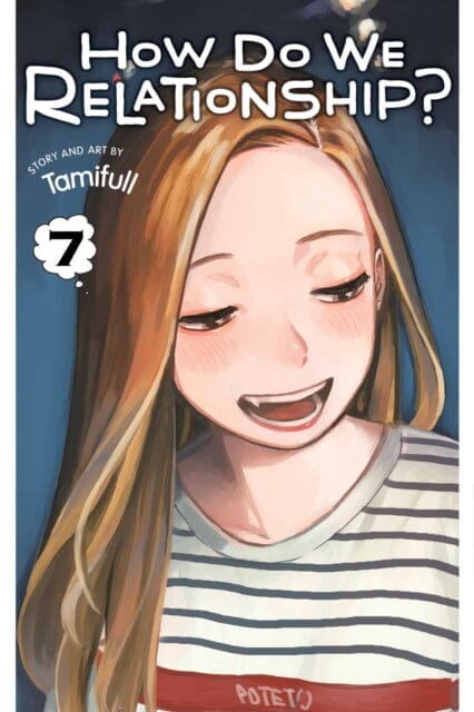 How Do We Relationship?, Vol. 7 by Tamifull Extended Range Viz Media, Subs. of Shogakukan Inc
