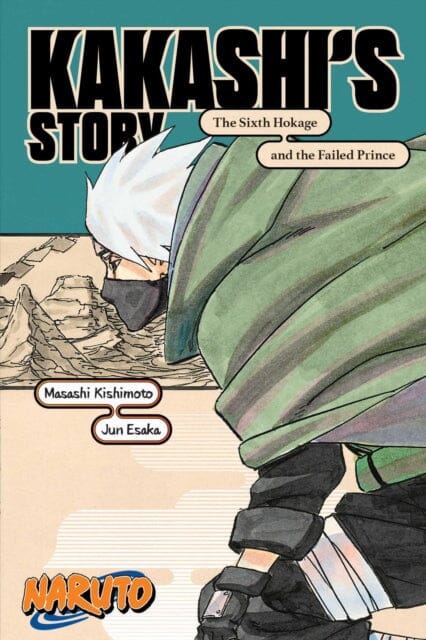 Naruto: Kakashi's Story-The Sixth Hokage and the Failed Prince by Jun Esaka Extended Range Viz Media, Subs. of Shogakukan Inc