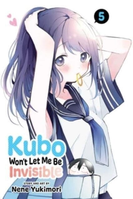 Kubo Won't Let Me Be Invisible, Vol. 5 by Nene Yukimori Extended Range Viz Media, Subs. of Shogakukan Inc