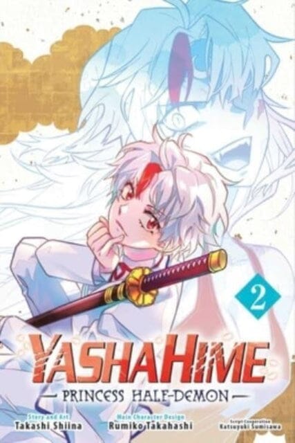 Yashahime: Princess Half-Demon, Vol. 2 by Takashi Shiina Extended Range Viz Media, Subs. of Shogakukan Inc