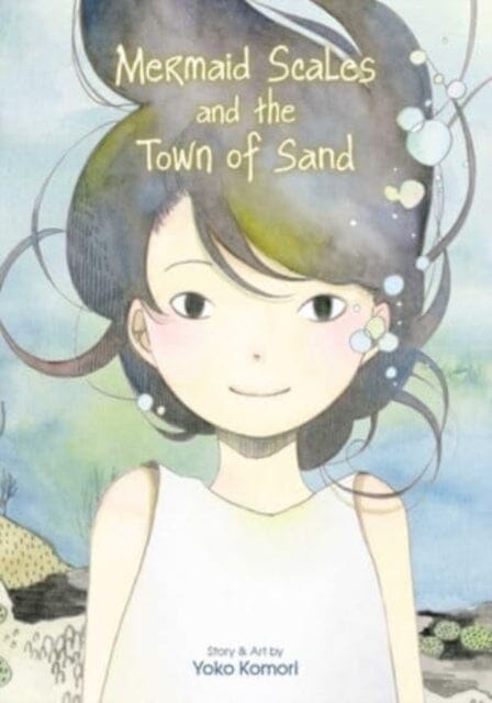 Mermaid Scales and the Town of Sand by Yoko Komori Extended Range Viz Media, Subs. of Shogakukan Inc