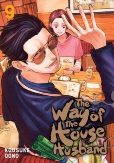 The Way of the Househusband, Vol. 9 by Kousuke Oono Extended Range Viz Media, Subs. of Shogakukan Inc