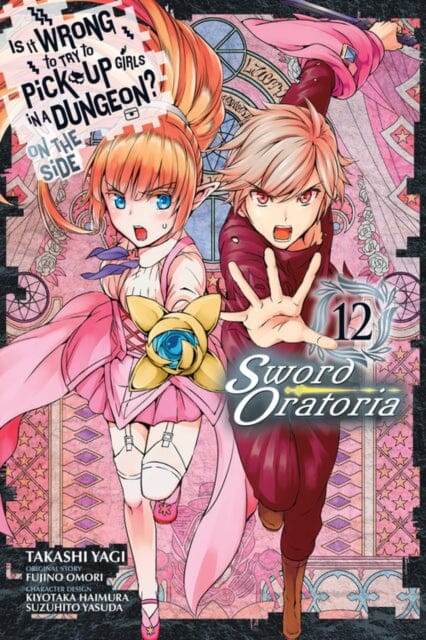 Is It Wrong to Try to Pick Up Girls in a Dungeon? On the Side: Sword Oratoria, Vol. 12 by Fujino Omori Extended Range Little, Brown & Company