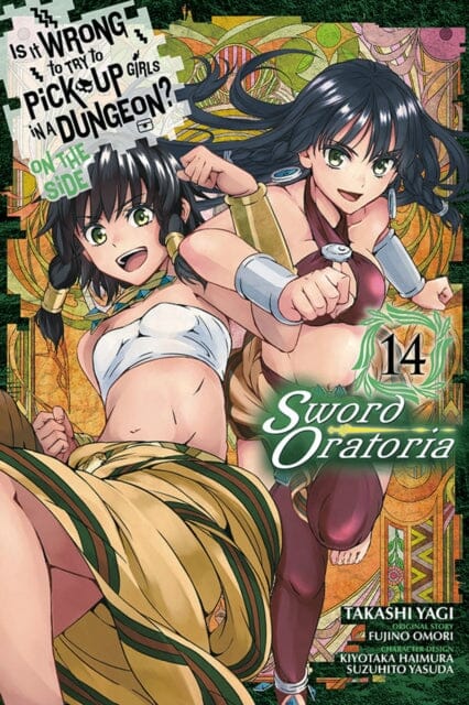 Is It Wrong to Try to Pick Up Girls in a Dungeon? On the Side: Sword Oratoria, Vol. 14 by Fujino Omori Extended Range Little, Brown & Company