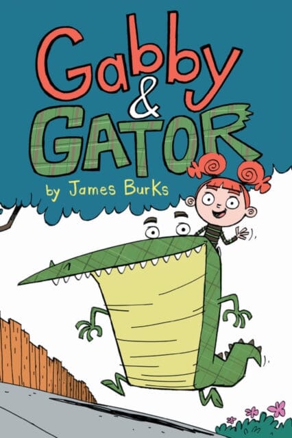 Gabby and Gator by James Burks Extended Range Little, Brown & Company