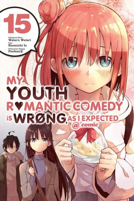 My Youth Romantic Comedy Is Wrong, As I Expected @ comic, Vol. 15 (manga) by Naomichi Io Extended Range Little, Brown & Company