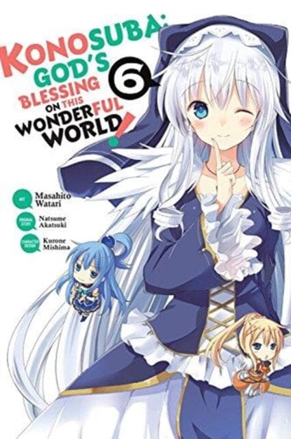 Konosuba: God's Blessing on This Wonderful World!, Vol. 6 by Natsume Akatsuki Extended Range Little, Brown & Company