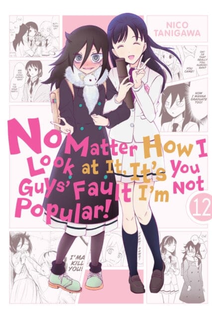 No Matter How I Look at It, It's You Guys' Fault I'm Not Popular!, Vol. 12 by Nico Tanigawa Extended Range Little, Brown & Company