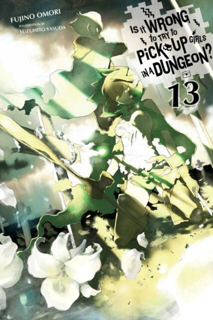 Is It Wrong to Try to Pick Up Girls in a Dungeon?, Vol. 13 (light novel) by Fujino Omori Extended Range Little, Brown & Company