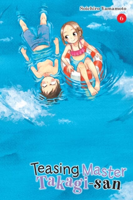 Teasing Master Takagi-san, Vol. 6 by Soichiro Yamamoto Extended Range Little, Brown & Company
