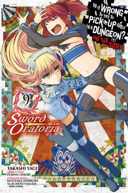 Is It Wrong to Try to Pick Up Girls in a Dungeon? Sword Oratoria, Vol. 9 by Fujino Omori Extended Range Little, Brown & Company