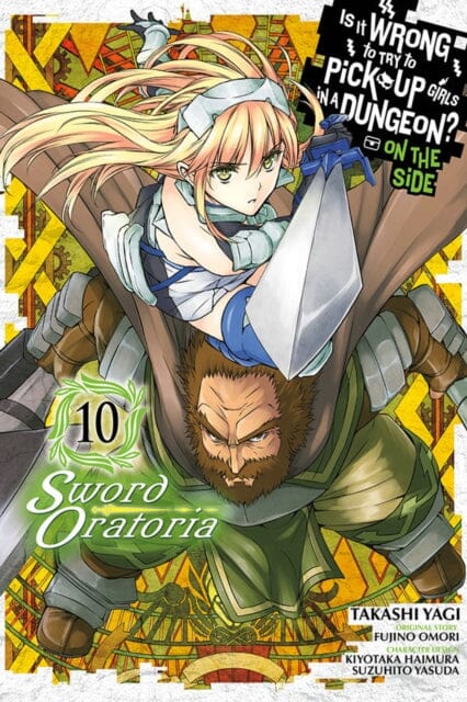 Is It Wrong to Try to Pick Up Girls in a Dungeon? Sword Oratoria, Vol. 10 by Fujino Omori Extended Range Little, Brown & Company