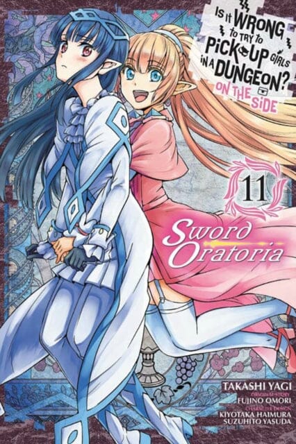 Is It Wrong to Try to Pick Up Girls in a Dungeon? On the Side: Sword Oratoria, Vol. 11 by Fujino Omori Extended Range Little, Brown & Company
