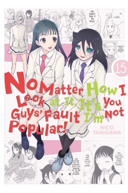 No Matter How I Look at It, It's You Guys' Fault I'm Not Popular!, Vol. 15 by Nico Tanigawa Extended Range Little, Brown & Company