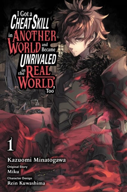 I Got a Cheat Skill in Another World and Became Unrivaled in The Real World, Too, Vol. 1 (manga) by Miku Extended Range Little, Brown & Company