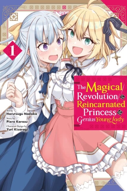 The Magical Revolution of the Reincarnated Princess and the Genius Young Lady, Vol. 1 (manga) by Piero Karasu Extended Range Little, Brown & Company