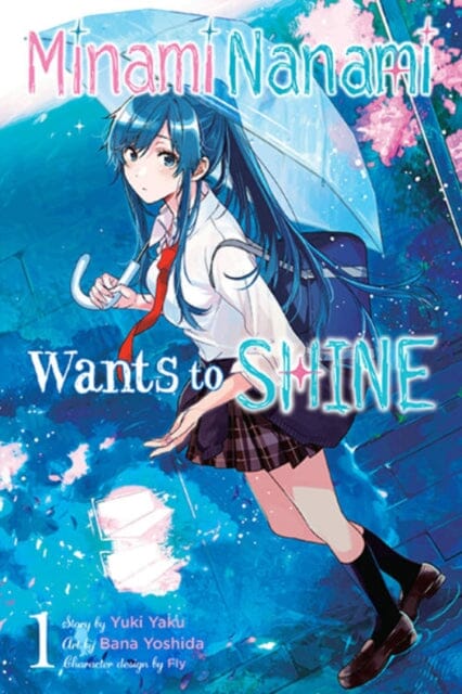Nanami Minami Wants to Shine, Vol. 1 by Yuki Yaku Extended Range Little, Brown & Company