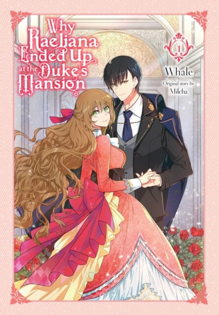 Why Raeliana Ended Up at the Duke's Mansion, Vol. 1 by Whale Extended Range Little, Brown & Company