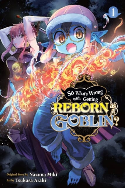 So What's Wrong with Getting Reborn as a Goblin?, Vol. 1 by Nazuna Miki Extended Range Little, Brown & Company