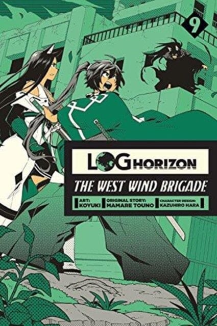 Log Horizon: The West Wind Brigade, Vol. 9 by Koyuki Extended Range Little, Brown & Company