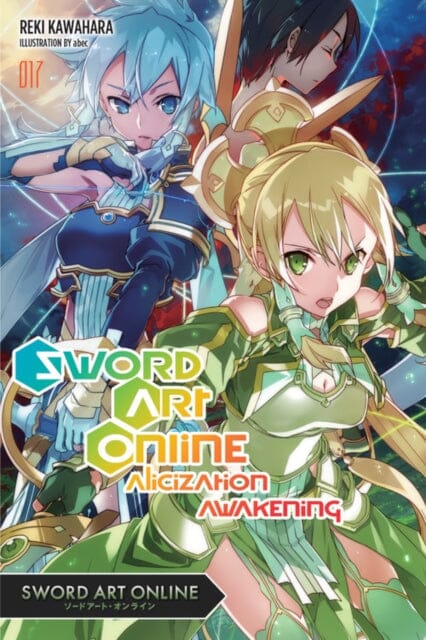 Sword Art Online, Vol. 17 (light novel) by Reki Kawahara Extended Range Little, Brown & Company