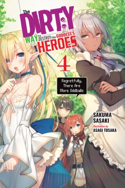 The Dirty Way to Destroy the Goddess's Heroes, Vol. 4 (light novel) by Sakuma Sasaki Extended Range Little, Brown & Company