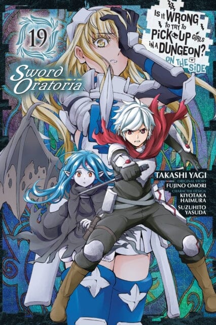 Is It Wrong to Try to Pick Up Girls in a Dungeon? On the Side: Sword Oratoria, Vol. 19 (manga) by Fujino Omori Extended Range Little, Brown & Company