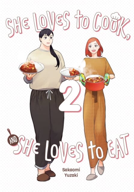 She Loves to Cook, and She Loves to Eat, Vol. 2 by Sakaomi Yuzaki Extended Range Little, Brown & Company