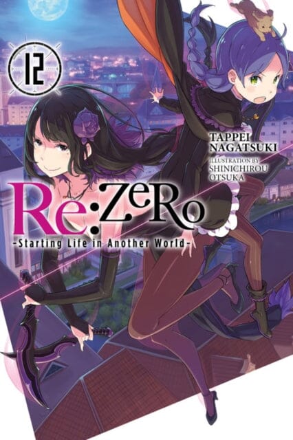 re:Zero Starting Life in Another World, Vol. 12 (light novel) by Tappei Nagatsuki Extended Range Little, Brown & Company