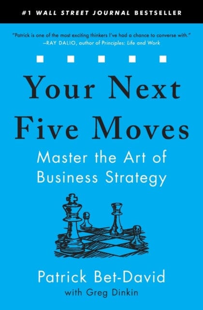 Your Next Five Moves : Master the Art of Business Strategy Extended Range Simon & Schuster