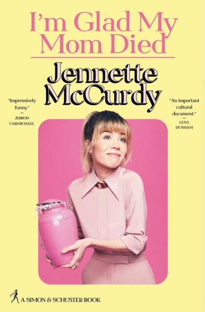 I'm Glad My Mom Died by Jennette McCurdy Extended Range Simon & Schuster