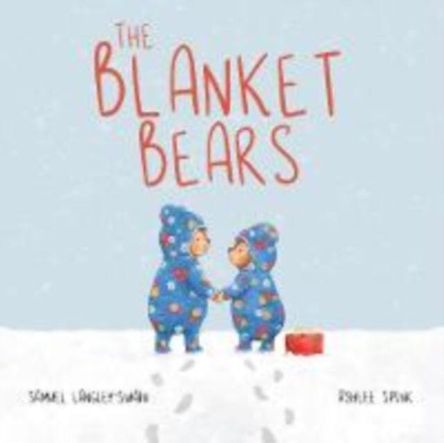 The Blanket Bears by Samuel Langley-Swain Extended Range Owlet Press