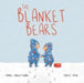 The Blanket Bears by Samuel Langley-Swain Extended Range Owlet Press
