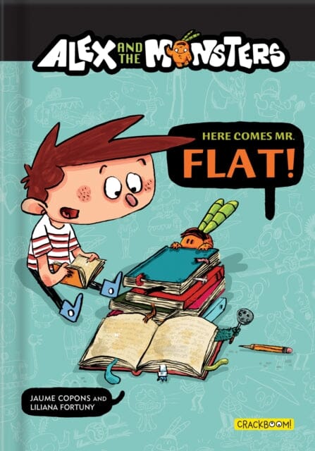 Alex and the Monsters: Here Comes Mr. Flat! by Jaume Copons Extended Range Editions Chouette