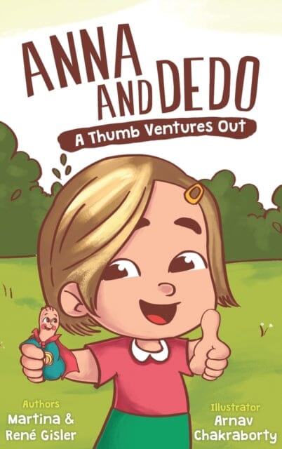 Anna and Dedo : A Thumb Ventures Out by Rene Gisler Extended Range Atecpo Gmbh