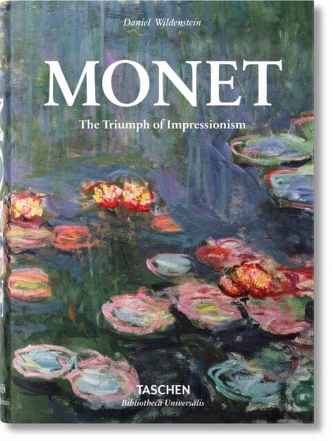 Monet. The Triumph of Impressionism by Daniel Wildenstein Extended Range Taschen GmbH
