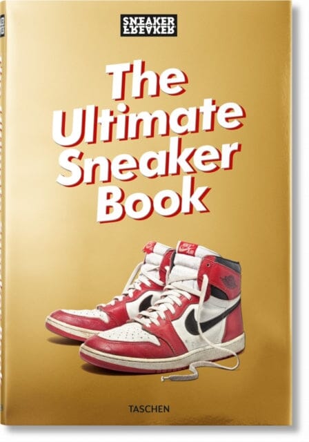 Sneaker Freaker. The Ultimate Sneaker Book by Simon Wood Extended Range Taschen GmbH