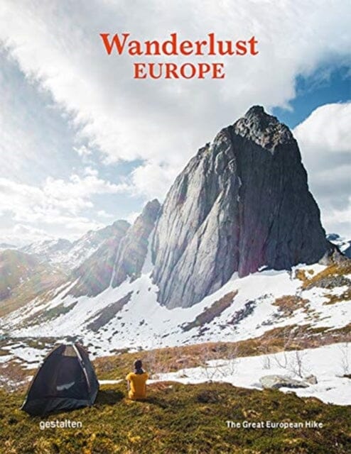 Wanderlust Europe: The Great European Hike by Alex Roddie Extended Range Die Gestalten Verlag