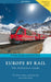 Europe by Rail: The Definitive Guide 17th edition by Nicky Gardner Extended Range hidden europe publications
