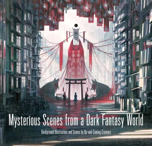 Mysterious Scenes from a Dark Fantasy World : Background Illustrations and Scenes by Up-and-coming Creators by PIE International Extended Range Pie International Co., Ltd.