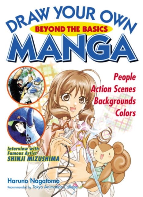 Draw Your Own Manga: Beyond The Basics by Haruno Nagatomo Extended Range Kodansha America, Inc