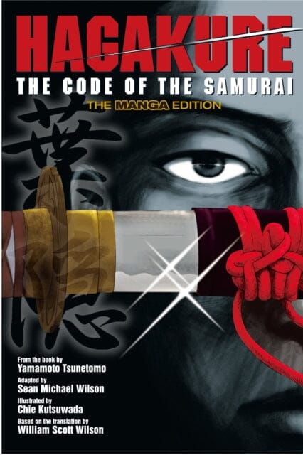 Hagakure: Code Of The Samurai (the Manga Edition) by Tsunetomo Yamamoto Extended Range Kodansha America, Inc